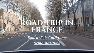 DRIVING FROM ROUEN TO BOIS - GUILLAUME  SEINE - MARITIME | ROAD TRIP IN FRANCE 2021