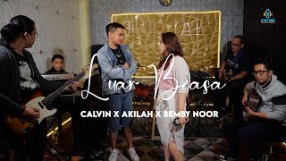 Calvin KP X Akilah Nasywa X Bemby Noor & G-Music - Luar Biasa  ( Live Show )