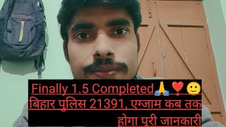 Finally 1.5 Completed🙏❣️🙂 बिहार पुलिस 21391, एग्जाम कब तक होगा पूरी जानकारी #youtube #viral #bihar