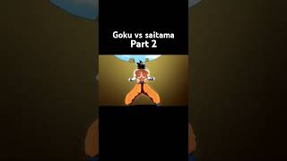 Goku vs saitama part two