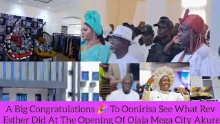 A Big Congratulations 🎉 To Oonirisa See What Rev Esther Did At The Opening Of Ojaja Mega City Akure