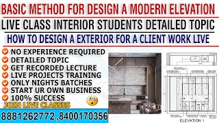 LIVE CLASS STUDENTS- ARCHITECTURE +INTERIOR - HOW TO DESIGN A EXTERIOR FOR A CLIENT WORK- MOST IMP.