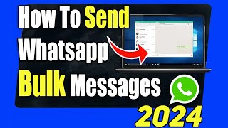 How to Send Bulk Whatsapp Messages | Bulk Mein Whatsapp Message Kaise Bheje