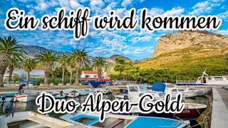 Ein schiff wird kommen  -  Duo Alpen-Gold