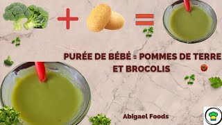 Recette pour bébé de 6 mois et plus Purée de pommes de terre et brocolis avec du lait maternelle