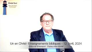 Un en Christ- Enseignements bibliques - 12  avril, 2024