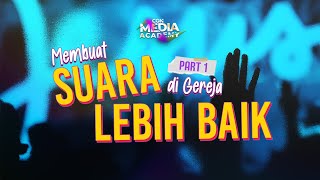 [CGN Media Academy 2024] Ep.25_Membuat Suara di Gereja Lebih Baik  (Part 1)