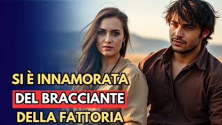 Si innamorò del bracciante della fattoria