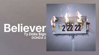 Ty Dolla $ign - Believer (OG) [NEW LEAK] DONDA 2