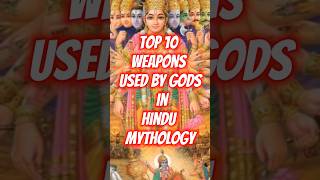 Top 10 Weapons Used by Gods in Hindu Mythology #top10 #hindugod #hindugodsandgoddesses #mythology