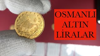 OSMANLI ALTIN PARA / LİRALAR  SON 6 PADİŞAH