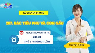 #207 BÁC TIỀU PHU VÀ CON GẤU | Kể Chuyện Cho Bé | Nguyễn Thị Hệ