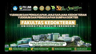 🟢 04 April 2024 Yudisium&Pngucapan Janji Sarjana Kedokteran, Yudisium&Pngucapan Sumpah Dokter FK UMI