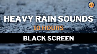 Heavy Rain Sounds for Sleeping • Black Screen • 10 hours