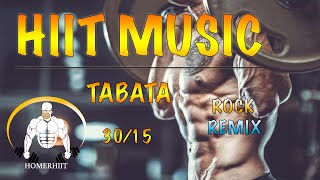 HIIT WORKOUT MUSIC - 30/15 -  ROCK REMIX  - TABATA SONGS