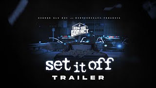 HOWYOUGONACT “SET IT OFF”| OFFICIAL TRAILER | OCT 7