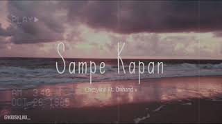 CHESYLINO' _ SAMPAI KAPAN ft Omhand V (official video lirik)