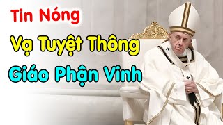 🔴Kêu gọi Vạ Tuyệt Thông 1 Giáo Dân Giáo Phận Vinh