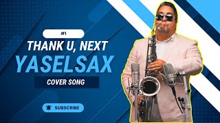 thank u, next - (Ariana Grande)(Sax Cover Yaselsax)(obrigado, próximo)(спасибо, следующий)(谢谢你，下一个)