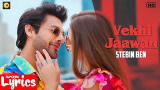 Vekhi Jaawan (Lyrics) | Stebin Ben | Latest Hindi Song | SuperNkLyrics |