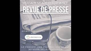 Revue de presse de l'actualité Pharmacie du lundi 09 Octobre 2023