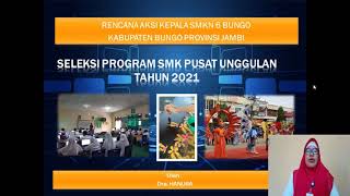 RENCANA AKSI KEPALA SMKN6 BUNGO || Program SMK Pusat Keunggulan