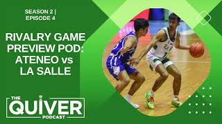 Rivalry Game Preview: La Salle vs Ateneo  | UAAP 86 | The Quiver Podcast