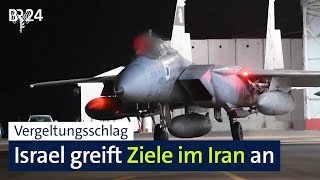 Vergeltungsschlag: Israel greift Ziele im Iran an | BR24