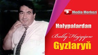 Bally Hajyyew - Gyzlaryn