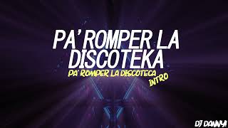 THE LA PLANTA FT VARIOS - Pa' romper la discoteka - [INTRO PA ROMPER LA DISCO] - (Remix) - DJ Danny!