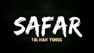 TALHAH YUNUS - SAFAR (lyrics).