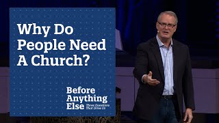 Why Do People Need A Church? | Rev. Adam Hamilton | Church of the Resurrection