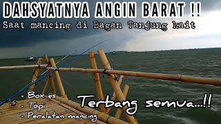 Astaghfirullah !! Angin  di Tanjung kait  menyeramkan || mancing Bagan Tanjung kait terbaru