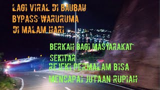 Viral Bypass Waruruma, Suasananya Ramai Dari Sore Hingga Malam Hari #BypassWaruruma #BauBauViral