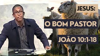 JESUS: O BOM PASTOR  | João 10:1-18 | Matheus Bitencourt