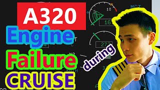 Pilot Interview A320 Engine Failure during CRUISE (MADE EASY)