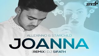 Allexinno & Starchild - Joanna (Remix) DJ Sifath ‼️Full Link In The Description