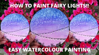 HOW TO PAINT FAIRY LIGHTS!! SIMPLE WATERCOLOUR PAINTING FOR BEGINNERS: Circular Watercolour Painting