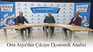 Ekonomik Analiz 10: Prof. Dr. Ahmet Taşağıl ile Orta Asya'dan Çıkışın Siyasi ve Ekonomik Analizi