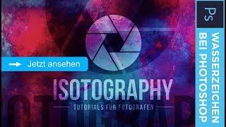 WASSERZEICHEN hinzufügen bei Photoshop – Isotography #64