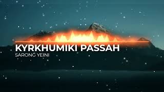 Kyrkhumiki Passah - Sarong Yeini (Chad Sukra)