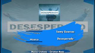 Samy Guarcas - Desesperado (Audio)