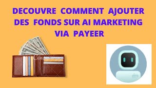 AI MARKETING:  Comment financer  son marketbot  via  payeer