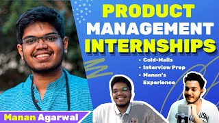 How to get Product Management Internship?🔥| PM Interview Prep Resources, Cold-Mailing| Manan Agarwal