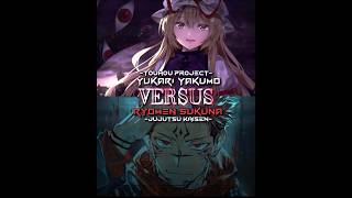 Yukari vs Sukuna#shorts