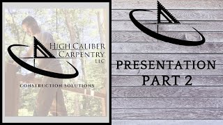 High Caliber Carpentry LLC Presentation Part 2