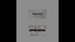 Hashira X Upper moon | Demon Slayer