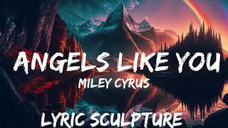 Miley Cyrus - Angels Like You (Lyrics)  | 30mins with Chilling music