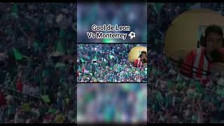 Gool de León Vs Monterrey #futbol #futbolmexicano #ligamx #leónfc #rayadosdemonterrey