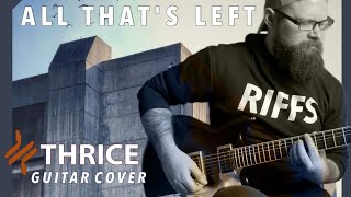 THRICE - All That’s Left *REVISITED* (2023) | Guitar Cover